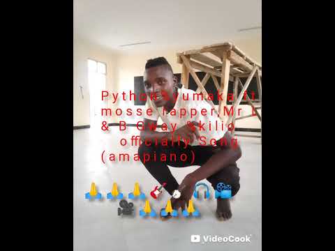 Python_yumaka ft mosse rapper, Mr LG &B Gway -kilio(amapiano New Song)