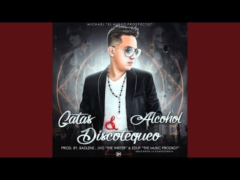 Gatas Discotequeo & Alcohol