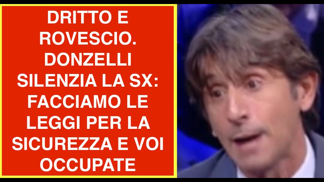 DRITTO E ROVESCIO. DONZELLI SILENZIA LA SX: FACCIAMO LE LEGGI PER LA SICUREZZA E VOI OCCUPATE