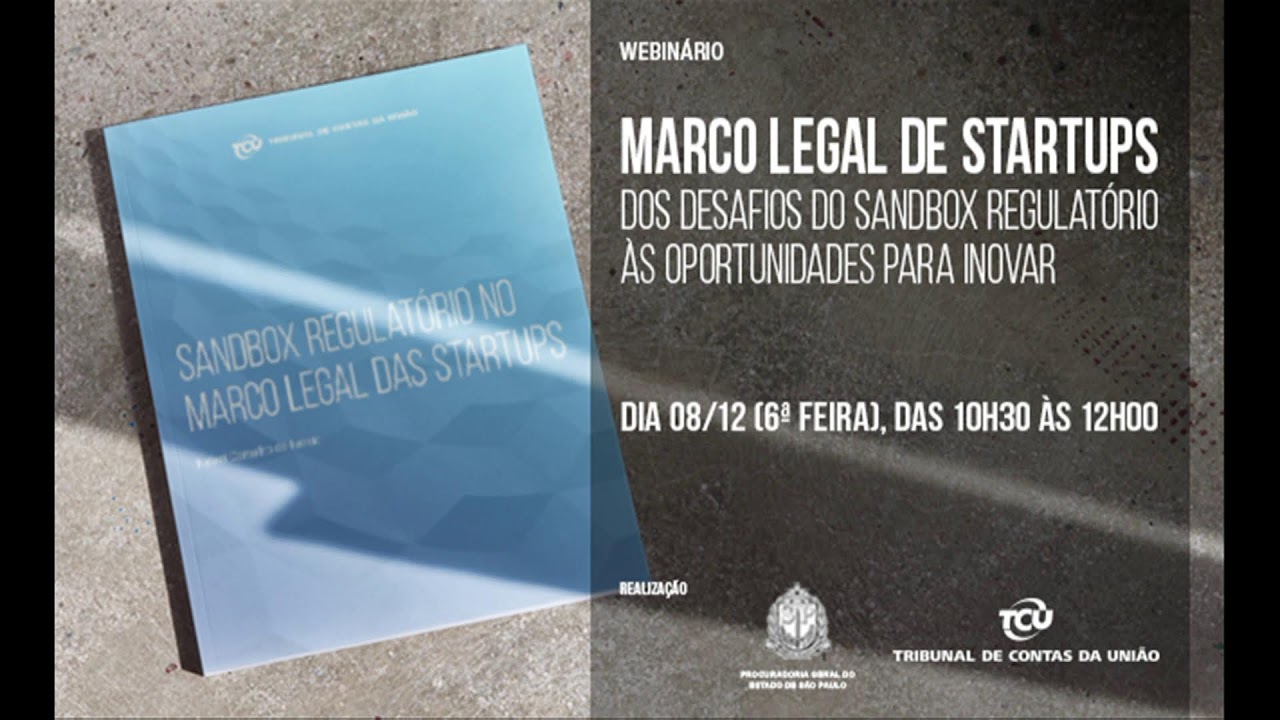 Webinário Marco Legal de Startups: dos desafios do Sandbox Regulatório às oportunidades para inovar