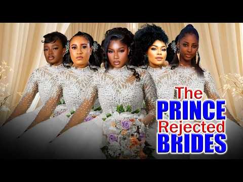 The Prince Rejected Brides (Complete Season)- Destiny Etiko/Mike Godson/Gina Kings 2026 Latest Movie