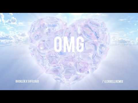 Broiler x Sofiloud - OMG (/\lerrell Remix)