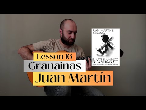 Tutorial: Granainas (Lesson 16) from Juan Martín's book, El arte flamenco de la guitarra