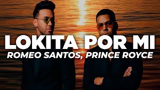Download lagu Romeo Santos, Prince Royce - Lokita Por Mi (Letra) mp3