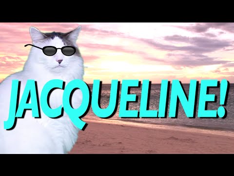 HAPPY BIRTHDAY JACQUELINE! - EPIC CAT Happy Birthday Song