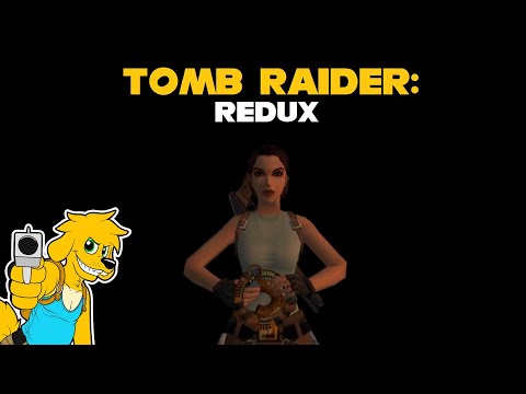TRLE: Tomb Raider: Redux