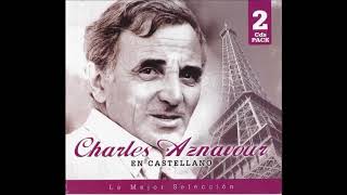 Los días felices, Charles Aznavour, La mejor selección en castellano