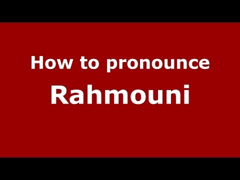 How to pronounce Rahmouni