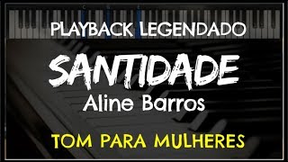 🎤 Santidade (PLAYBACK LEGENDADO - TOM FEMININO) Aline Barros, by Niel Nascimento
