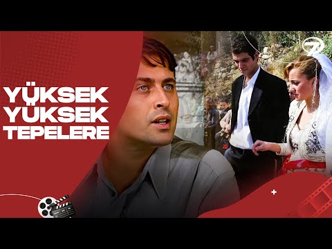 Yüksek Yüksek Tepelere - Kanal 7 TV Filmi