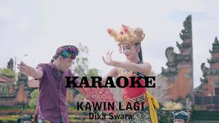 Download lagu KAWIN LAGI KARAOKE - DIKA SWARA mp3