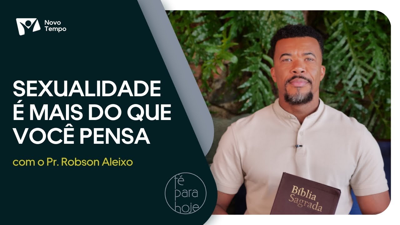 Sexualidade é mais do que você pensa | Pr. Robson Aleixo