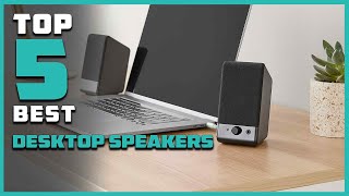 5 Best Desktop Speakers: Boost Your Audio Experience