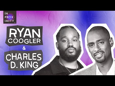 The Business of Hollywood with Charles D. King and Ryan Coogler | In Proximity | Ep.08