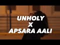 Apsara aali x Unholy lyrics video