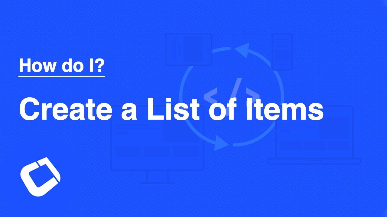 How do I - Create a List of Items