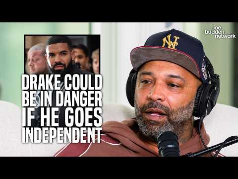 Joe Budden Says Drake Could Be in Danger If He Goes Independent
