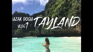 Uzak Doğu Vlog1: TAYLAND | Bangkok, Phuket, Hat Yai