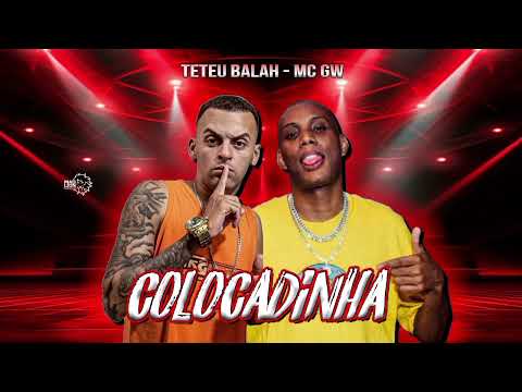 Colocadinha - Teteu Balah , Mc Gw - Colocadinha ( Remix Brega Funk )