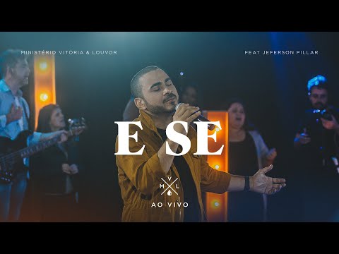 Vitória & Louvor feat. Jeferson Pillar - E se | Clipe Oficial