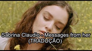 Sabrina Claudio - Messages from her (Tradução PT/BR)