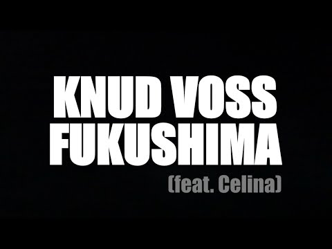KNUD VOSS - Fukushima (offizielles Home-Office-Video)