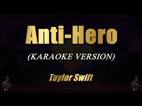 Anti-Hero - Taylor Swift (Karaoke)