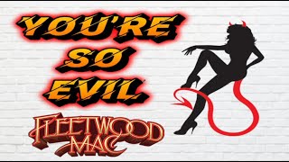 Fleetwood Mac  - You’re So Evil (1968) lyrics