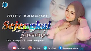 Download lagu SEJENGKAL TANAH - ( Mansyur S ) || KARAOKE DUET - BERSAMA AzmyUpil mp3 Download lagu SEJENGKAL TANAH - ( Mansyur S ) || KARAOKE DUET - BERSAMA AzmyUpil mp3