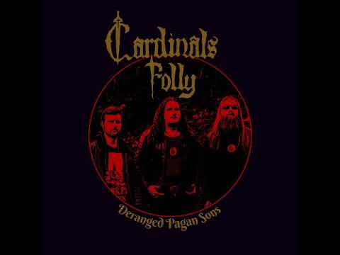 Cardinals Folly - Deranged Pagan Sons (Full Album 2017)