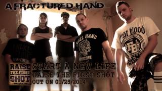 A FRACTURED HAND - START A NEW LIFE (official)