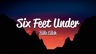 Billie Eilish - Six Feet Under (Lyrics)