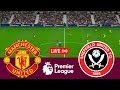 [LIVE] Manchester United vs Sheffield United Premier League 23/24 Full Match - Video Game Simulation