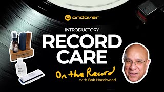 On The Record with Bob Hazelwood of Andover Audio, Discussing Record Care & Cleaning