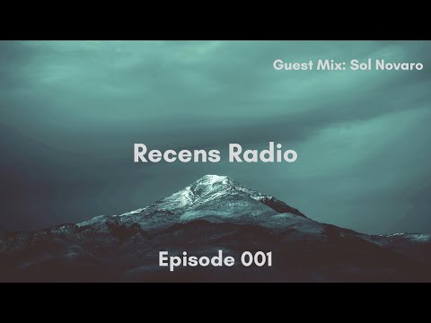 Recens Radio (Episode 001) Guest Mix: Sol Novaro