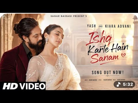 New Song 2026 | Ishq karte Hain Sanam |New Hindi Song | Kiara advani | Yash | NewSong
