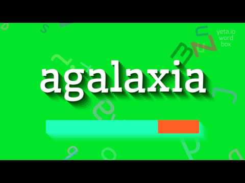 How to say "agalaxia"! (High Quality Voices)