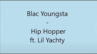 Blac Youngsta x Lil Yachty &quot;Hip Hopper&quot; (Lyrics Video)