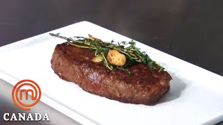 Cooking a Perfect Medium Rare Steak in 15 Minutes! | MasterChef Canada | MasterChef World
