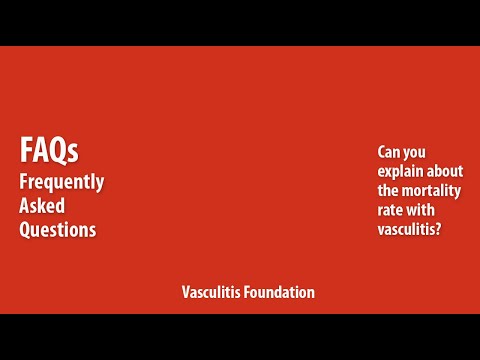 Vasculitis FAQ: Can you explain about the mortality rate with vasculitis?
