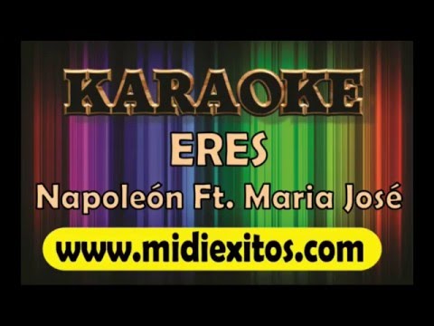 ERES - NAPOLEON FT. MARIA JOSE - KARAOKE [HD]