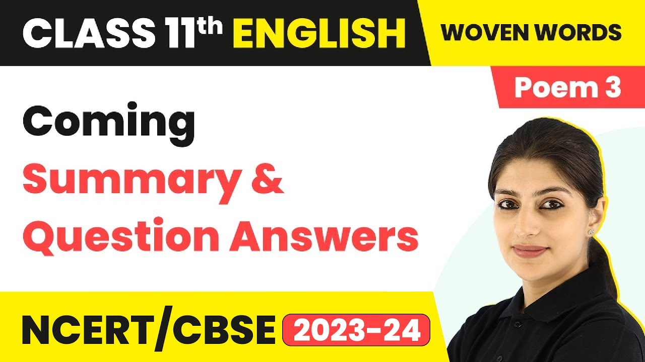 Coming (Poem 3) - Summary & Question Answers | Class 11 English Woven Words Poetry