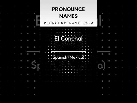 How to pronounce El Conchal