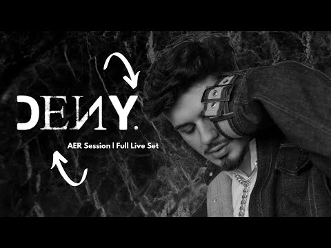 DENY @ AER Session | Full Live Set