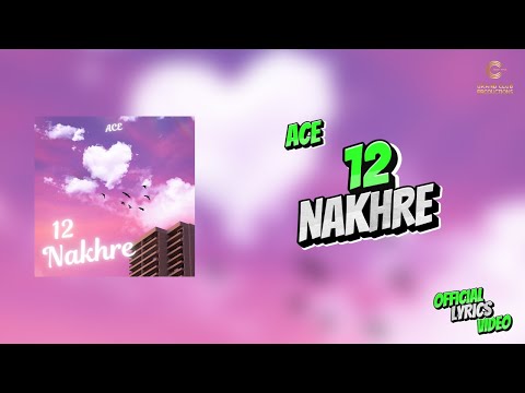 Ace - 12 Nakhre (Lyrics Video) | Kaler Habib | Latest Punjabi Hit Song 2025