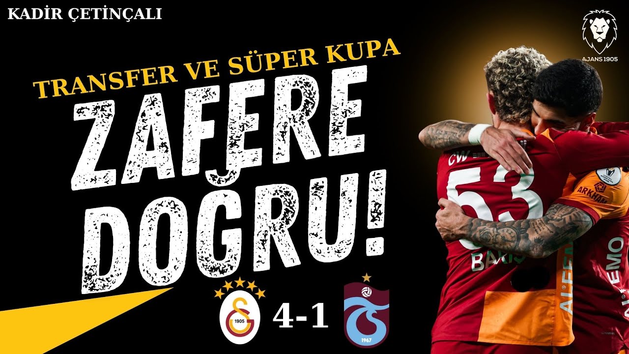 ZAFERE DOĞRU! Galatasaray - Trabzonspor : 4-1 | Galatasaray Transfer Gündemi | Kusursuz Futbol!