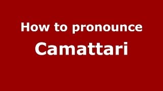 How to pronounce Camattari