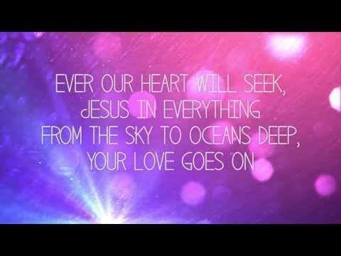 Hillsong Young & Free - Love Goes On - Worship Lyric Video