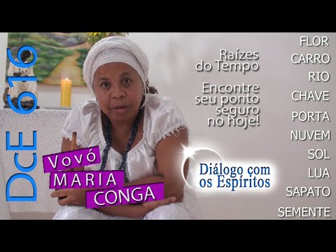 DcE 616 - [] Entidade Vovó Maria Conga - Médium Márcia Moraes