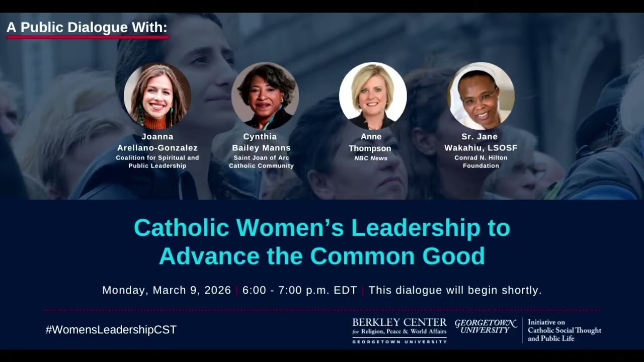 Catholic Women’s Leadership to Advance the Common Good